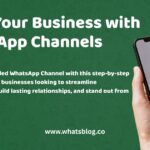 Grow Your Business with WhatsApp Channels