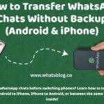 How to Transfer WhatsApp Chats Without Backup (Android & iPhone)