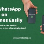 How to Use WhatsApp on Two Phones with One Number