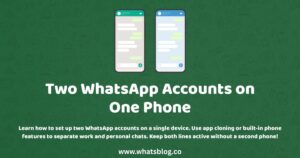 Two WhatsApp Accounts on One Phone