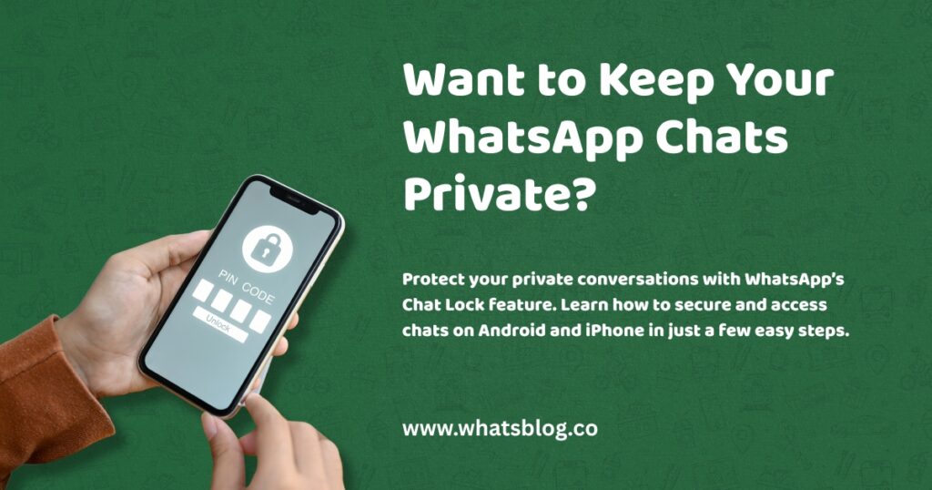 Want to Keep Your WhatsApp Chats Private?